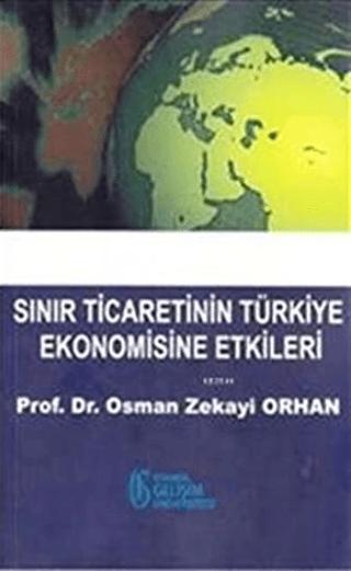 Sınır Ticaretinin Türkiye Ekonomisine Etkileri | İstanbul Gelişim Üniversitesi Yayınları (Ciltsiz) - Resim 1