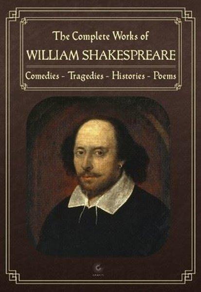 The Complete Works of William Shakespeare: Comedies - Tragedies - Histories - Poems | Grafiti Yayınları (Ciltli) - Resim 1