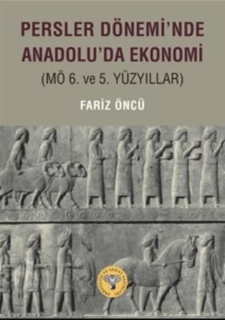Persler Dönemi'nde Anadolu'da Ekonomi | Arkeoloji ve Sanat Yayınları (Ciltsiz) - Resim 1