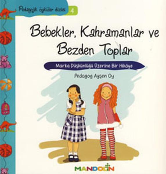 Bebekler Kahramanlar ve Bezden Toplar-Pedagojik Öyküler Dizisi 4 | Mandolin (İnce Kapak) - Resim 1