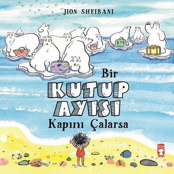 Bir Kutup Ayısı Kapını Çalarsa | Timaş Çocuk (İnce Kapak) - Resim 1