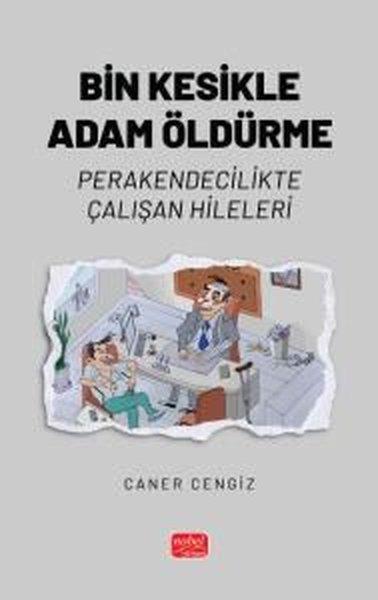 Bin Kesikle Adam Öldürme - Perakendecilikte Çalışan Hileleri | Nobel Bilimsel Eserler (İnce Kapak) - Resim 1