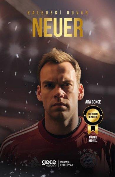 Kaledeki Duvar Manuel Neuer- Futbolun Renkleri - Poster Hediyeli | Gece Kitaplığı (İnce Kapak) - Resim 1
