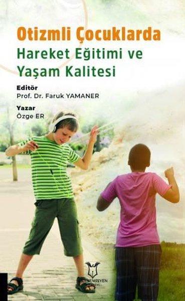 Otizmli Çocuklarda Hareket Eğitimi ve Yaşam Kalitesi | Akademisyen Kitabevi (İnce Kapak) - Resim 1