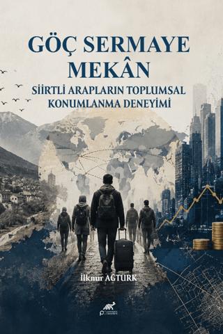 Göç, Sermaye, Mekân | Paradigma Akademi Yayınları (Ciltsiz) - Resim 1