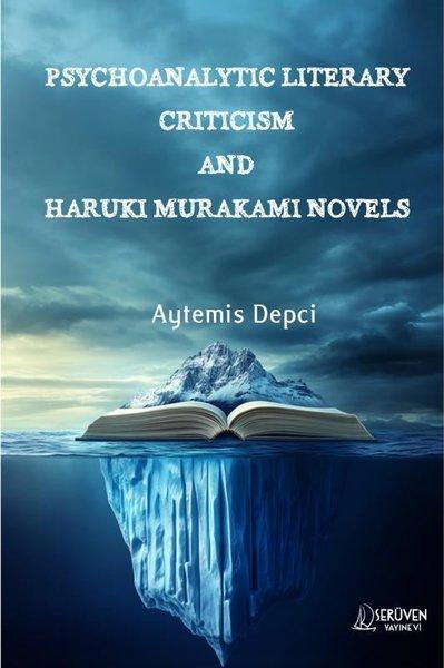 Psychoanalytic Literary Criticism and Haruki Murakami Novels | Serüven Yayınevi (İnce Kapak) - Resim 1