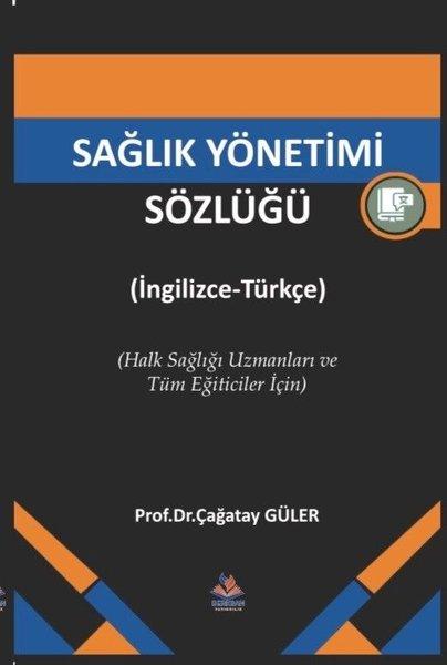 Sağlık Yönetimi Sözlüğü İngilizce - Türkçe Halk Sağlığı Uzmanları ve Tüm Eğitimciler İçin | Berksan Yayıncılık (İnce Kapak) - Resim 1