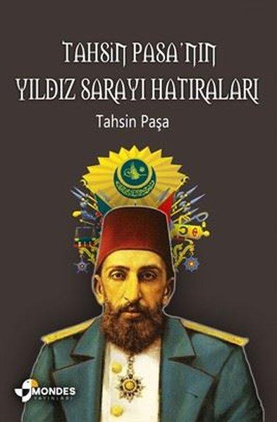 Tahsin Paşa'nın Yıldız Sarayı Hatıraları | Mondes Yayınları (İnce Kapak) - Resim 1