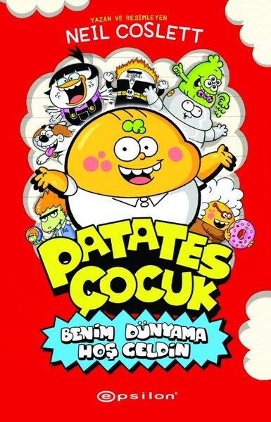 Patates Çocuk - Benim Dünyama Hoş Geldin | Epsilon Yayınevi (İnce Kapak) - Resim 1