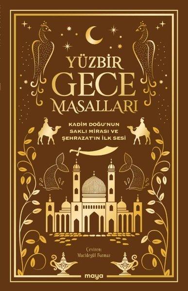 Yüzbir Gece Masalları: Kadim Doğu'nun Saklı Mirası ve Şehrazatın İlk Sesi | Maya Kitap (İnce Kapak) - Resim 1