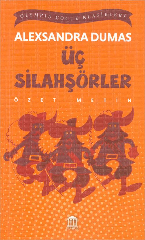 Üç Silahşörler (Özet Metin) - Alexandre Dumas - Olympia Yayınları
