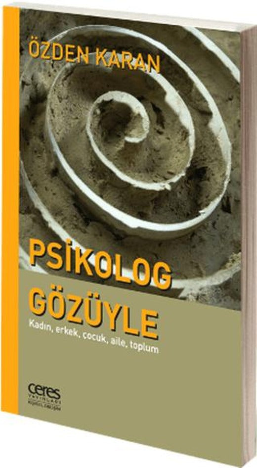 Psikolog Gözüyle: Kadın, Erkek, Çocuk, Aile, Toplum