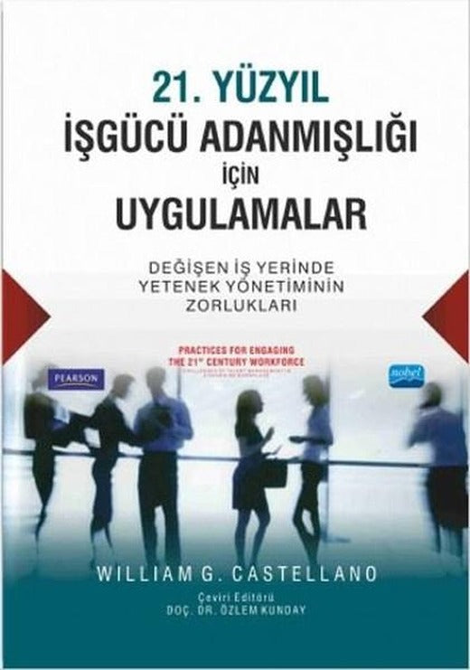 21. Yüzyıl İşgücü Adanmışlığı İçin Uygulamalar | Nobel Akademik Yayıncılık (İnce Kapak)