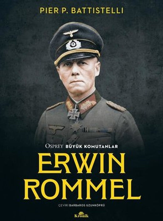 Erwin Rommel - Osprey Büyük Komutanlar | Kronik Kitap