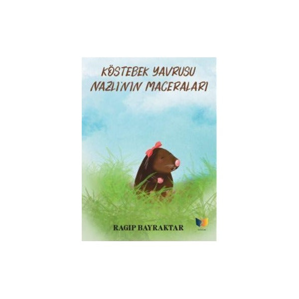 Köstebek Yavrusu Nazlı'nın Maceraları