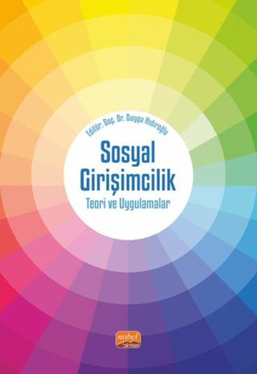 Sosyal Girişimcilik - Teori ve Uygulamalar | Nobel Bilimsel Eserler (Ciltsiz)