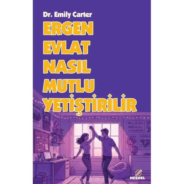 Ergen Evlat Nasıl Mutlu Yetiştirilir | Nesnel Yayınları (İnce Kapak)