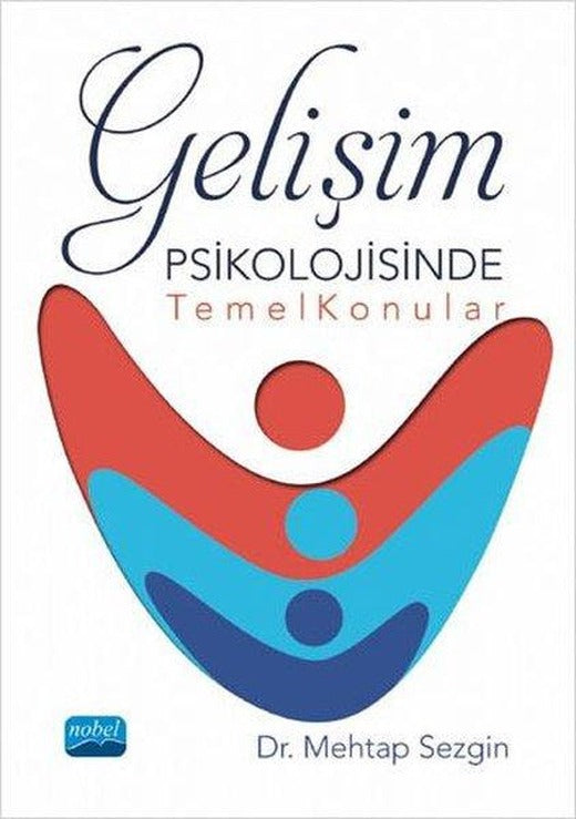 Gelişim Psikolojisinde Temel Konular | Nobel Akademik Yayıncılık (İnce Kapak)