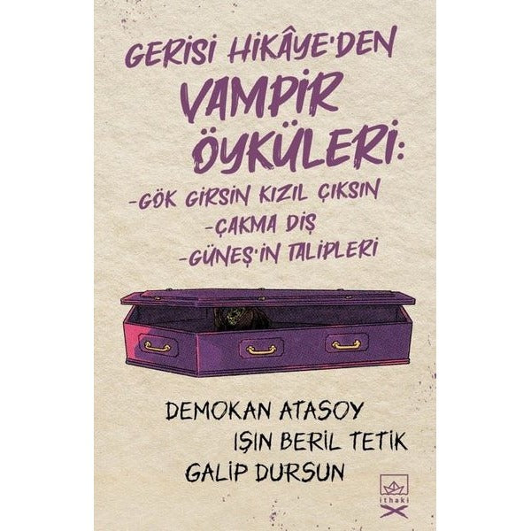 Gerisi Hikaye'den Vampir Öyküleri: Gök Girsin Kızıl Çıksın-Çakma Diş-Güneş'in Talipleri | İthaki Yayınları