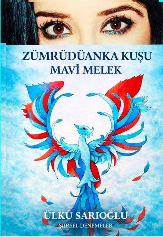 Zümrüdüanka Kuşu Mavi Melek - Şiirsel Denemeler | Zuzu Kitap (İnce Kapak)