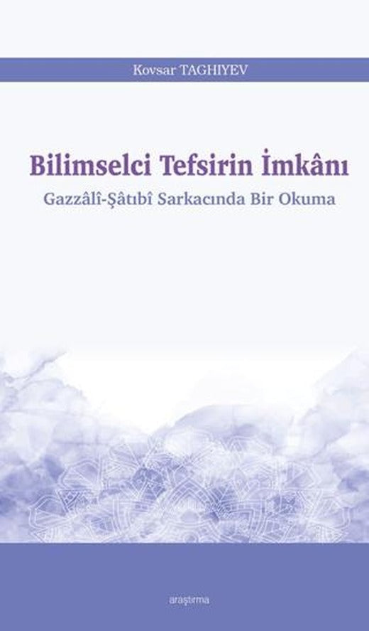 Bilimselci Tefsirin İmkanı