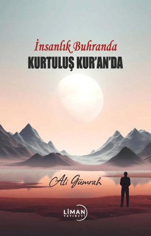 İnsanlık Buhranda Kurtuluş Kur’an’da | Liman Yayınevi (Ciltsiz)