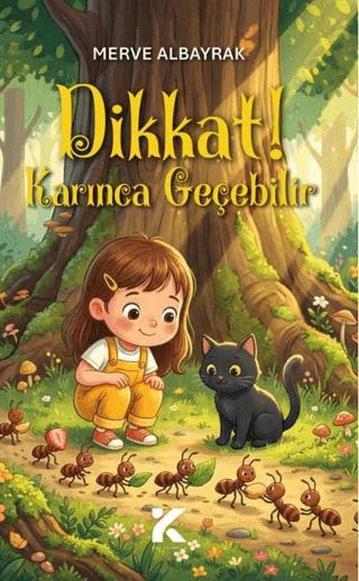 Dikkat! Karınca Geçebilir | Kiba Yayımcılık (Ciltsiz)