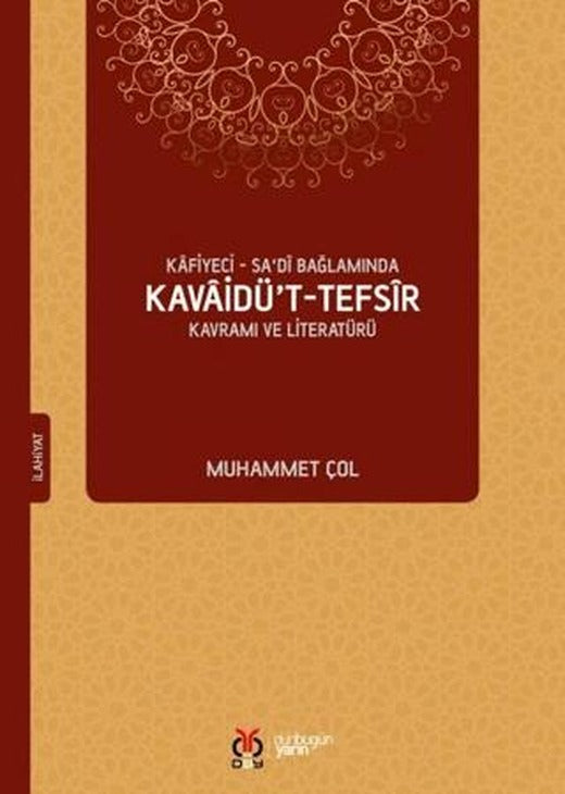 Kafiyeci - Sa'di Bağlamında Kavaidü’t-Tefsir Kavramı ve Literatürü