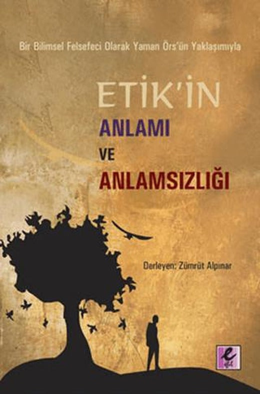 Bir Bilimsel Felsefeci Olarak Yaman Örs’ün Yaklaşımıyla Etik’in Anlamı ve Anlamsızlığı