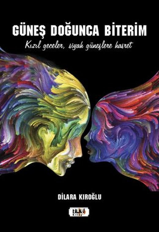 Güneş Doğunca Biterim | Tilki Kitap (Ciltsiz)