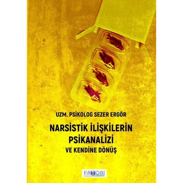 Narsistik İlişkilerin Psikanalizi ve Kendine Dönüş | Favori Yayınları (İnce Kapak)