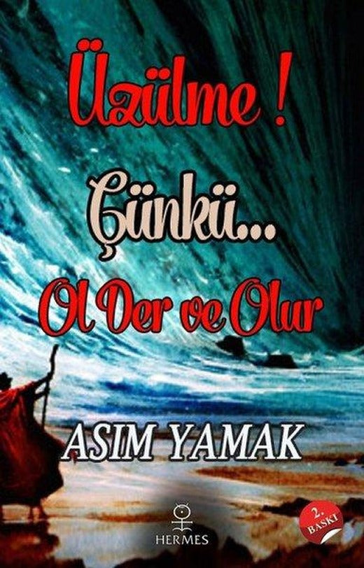 Üzülme!Çünkü...Ol Der ve Olur | Hermes Yayınları (İnce Kapak)
