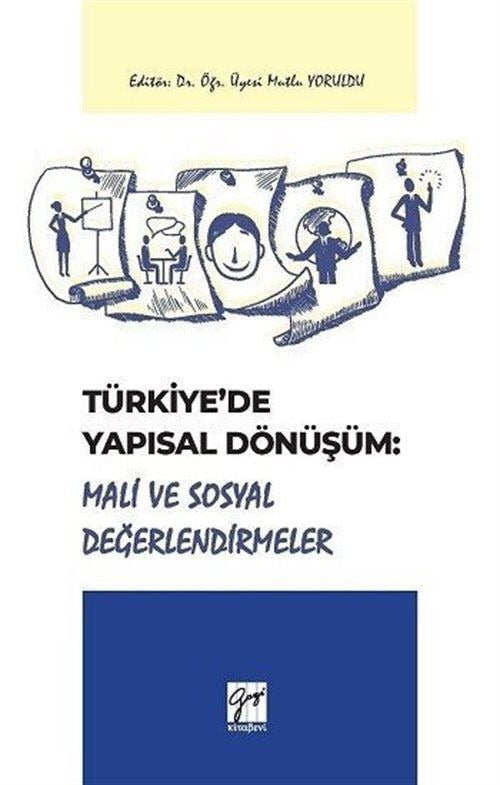 Türkiye'de Yapısal Dönüşüm: Mali ve Sosyal Değerlendirmeler | Gazi Kitabevi (Ciltsiz)