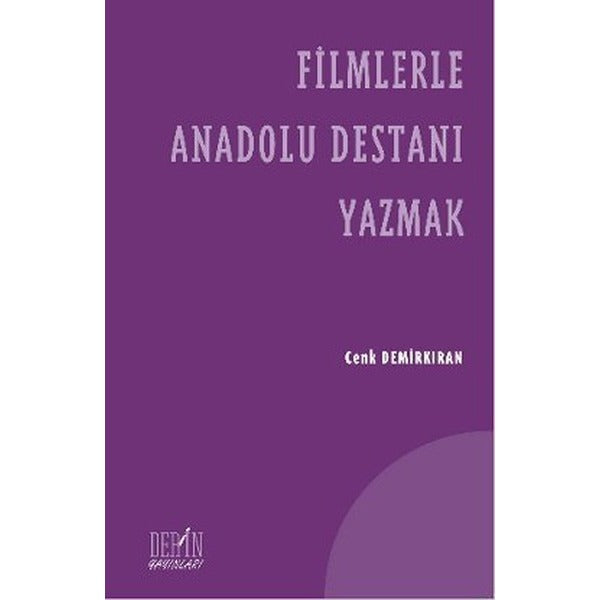 Filmlerle Anadolu Destanı Yazmak | Derin Yayınları (İnce Kapak)