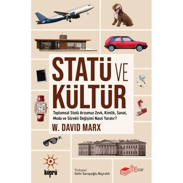 Statü ve Kültür - Toplumsal Statü Arzumuz Zevk Kimlik Sanat Moda ve Sürekli Değişimi Nasıl Yaratı | The Kitap (İnce Kapak)