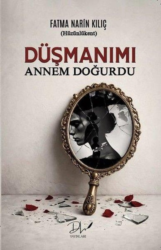 Düşmanımı Annem Doğurdu | DLS Yayınları (İnce Kapak)