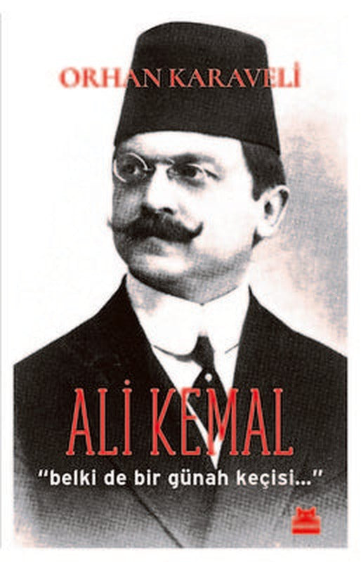 Ali Kemal-Belki de Bir Günah Keçisi | Kırmızı Kedi