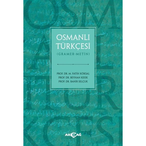 Osmanlı Türkçesi (Gramer - Metin) | Akçağ Yayınları