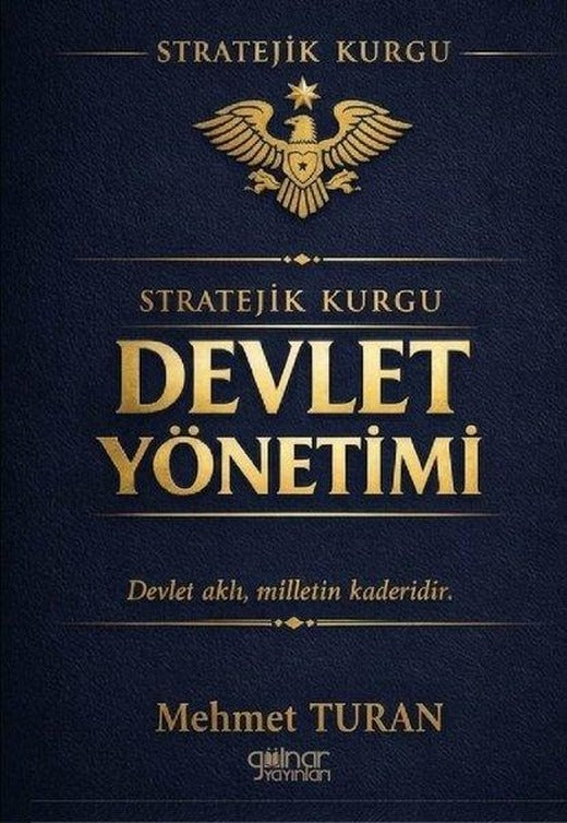 Stratejik Kurgu Devlet Yönetimi | Gülnar Yayınları (İnce Kapak)