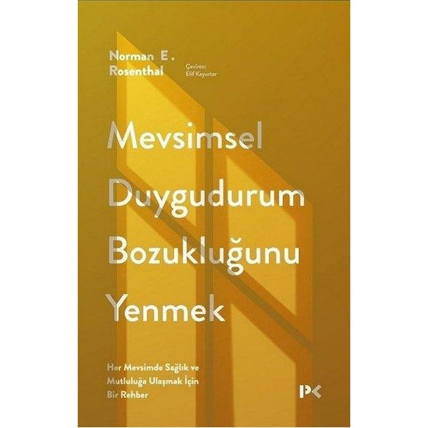 Mevsimsel Duygudurum Bozukluğunu Yenmek - Her Mevsimde Sağlık ve Mutluluğa Ulaşmak İçin Bir Rehber | Profil Kitap (İnce Kapak)