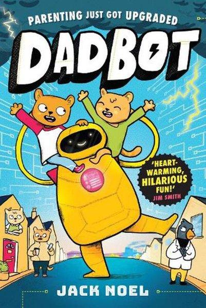 Dadbot a side-splittingly funny graphic novel to get your kids reading!