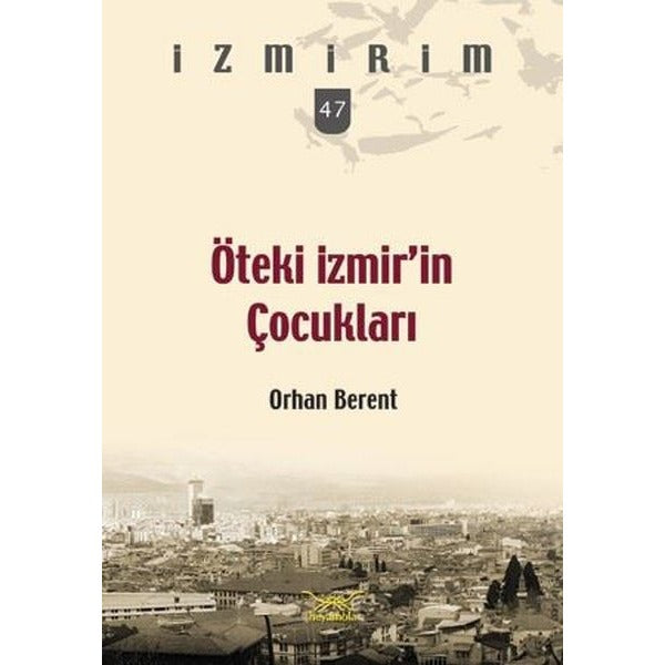 Öteki İzmir'in Çocukları Seri 47