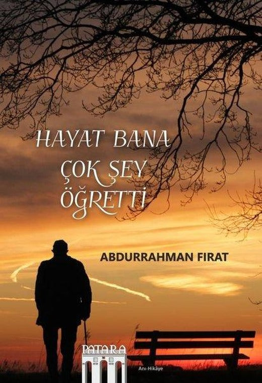 Hayat Bana Çok Şey Öğretti | Patara Kitap (İnce Kapak)