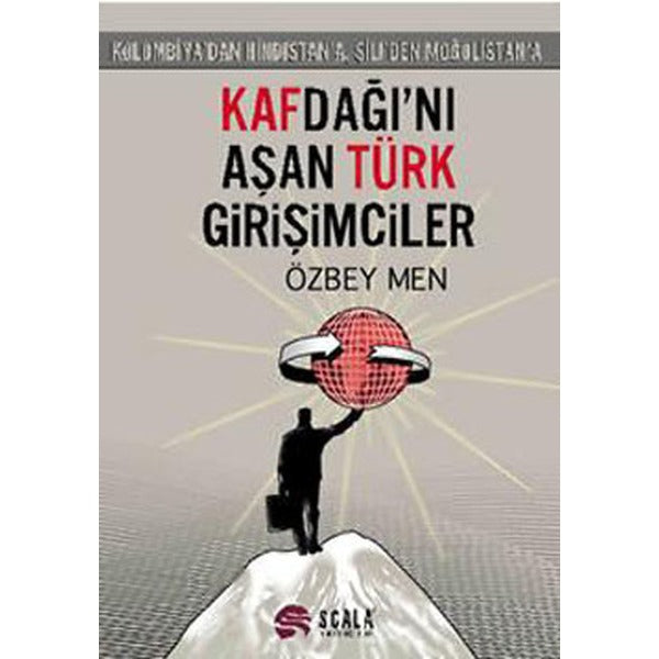 Kafdağı'nı Aşan Türk Girişimciler | Scala Yayıncılık - Borsa - Ekonomi - Yönetim Dizisi (İnce Kapak)