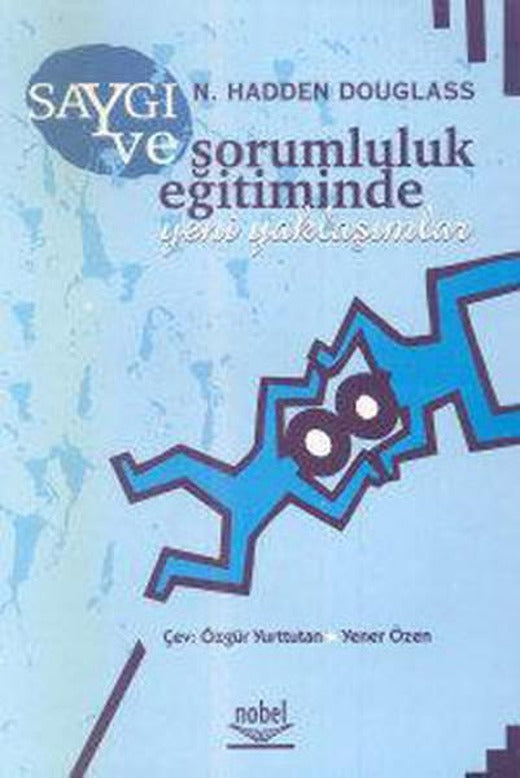 Saygı ve Sorumluluk Eğitiminde Yeni Yaklaşımlar | Nobel Akademik Yayıncılık (İnce Kapak)