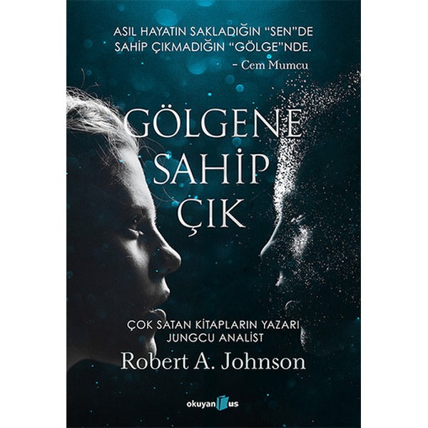 Gölgene Sahip Çık | Okuyan Us Yayınları