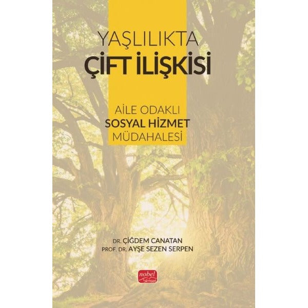 Yaşlılıkta Çift Terapisi - Aile Odaklı Sosyal Hizmet Müdahalesi | Nobel Bilimsel Eserler (İnce Kapak)