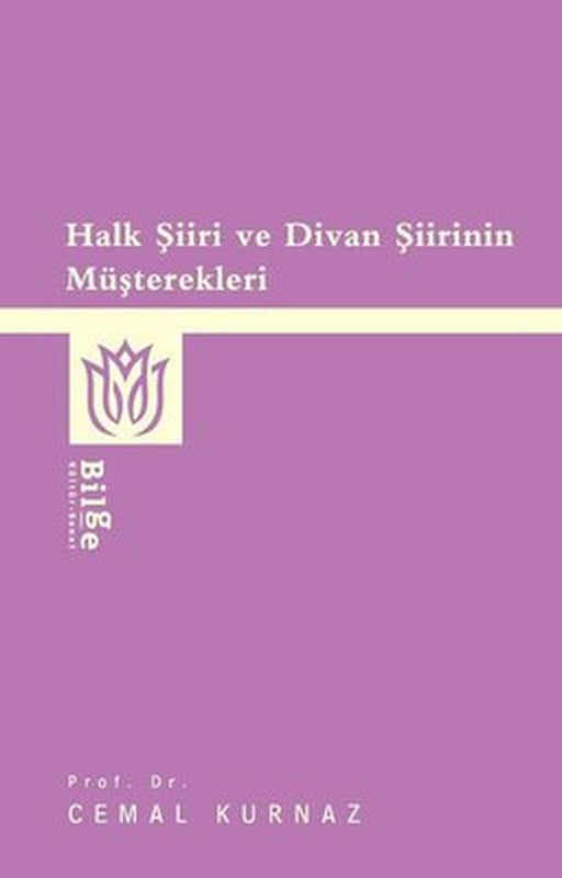 Halk Şiiri ve Divan Şiirinin Müşterekleri | Bilge Kültür Sanat