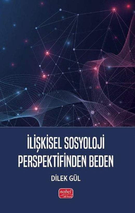 İlişkisel Sosyoloji Perspektifinden Beden | Nobel Bilimsel Eserler (İnce Kapak)