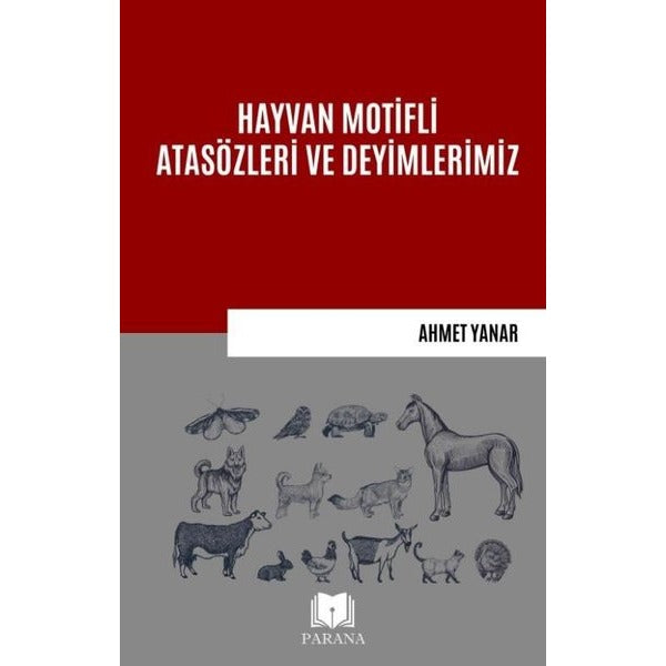 Hayvan Motifli Atasözleri ve Deyimlerimiz | Parana (İnce Kapak)